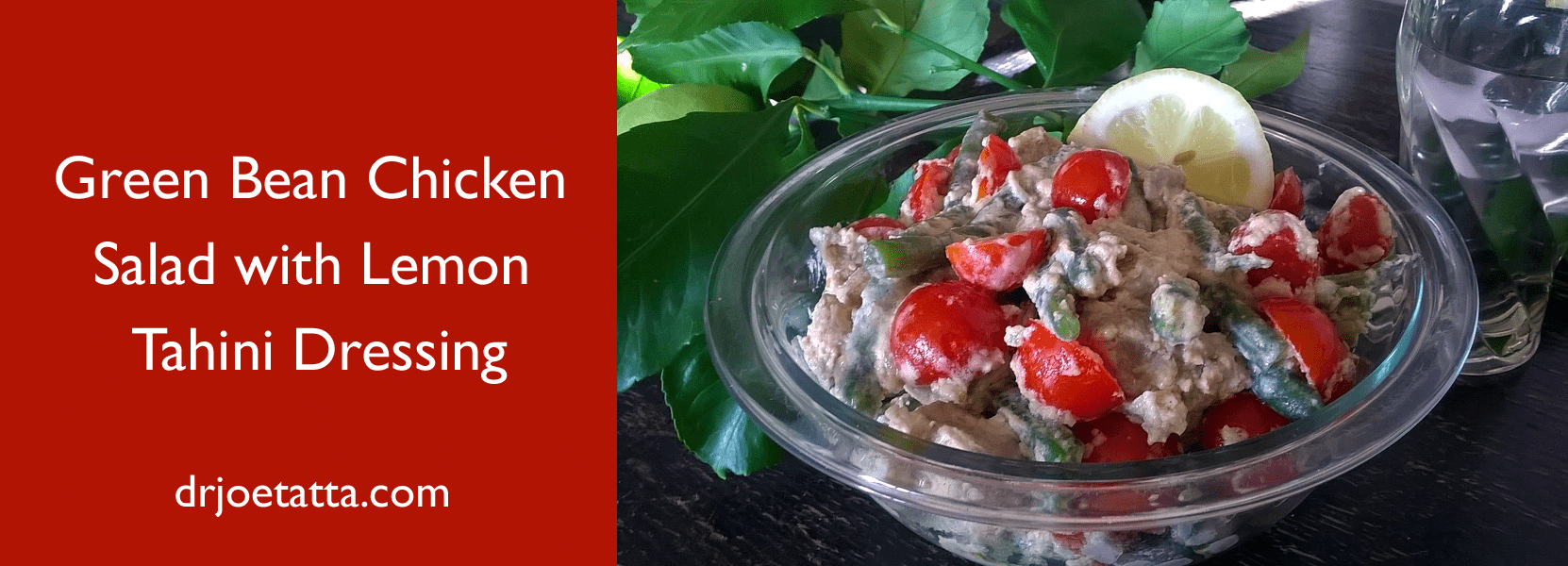 Green Bean Chicken Salad with Lemon Tahini Dressing