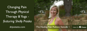 Shelly Prosko Changing Pain Through Physical Therapy and Yoga