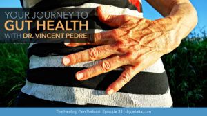 Your Journey to Gut Health with Dr. Vincent Pedre