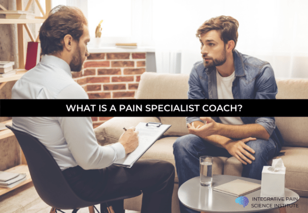 What is a Pain Specialist Coach? Integrative Pain Science Institute