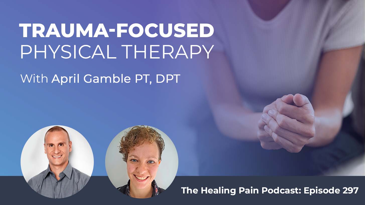 HPP 297 | Trauma-Focused Physical Therapy