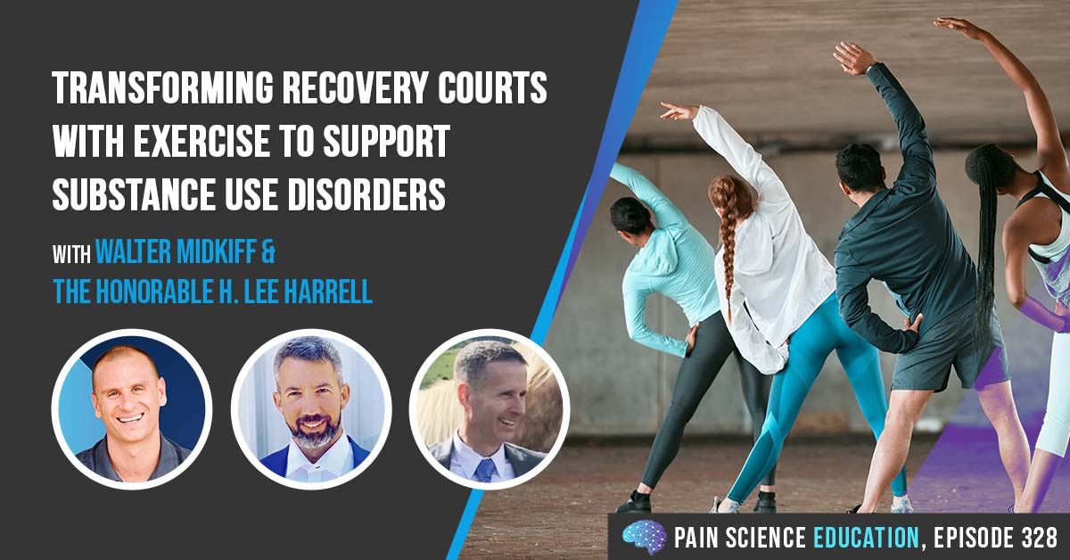 Pain Science Education | Walter Midkiff And The Honorable H. Lee Harrell | Recovery Courts